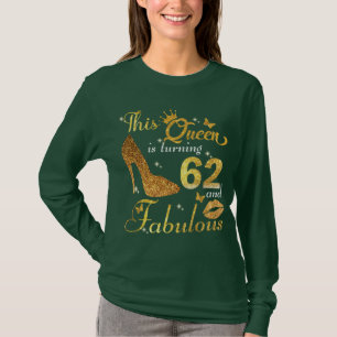 This queen is turning 62 and Fabulous birthday T-Shirt