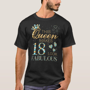 This Queen Makes 18 Look Fabulous 18th Birthday Ad T-Shirt