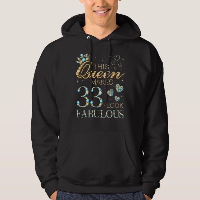 This Queen Makes 33 Look Fabulous 33rd Birthday Ad Hoodie (Front)