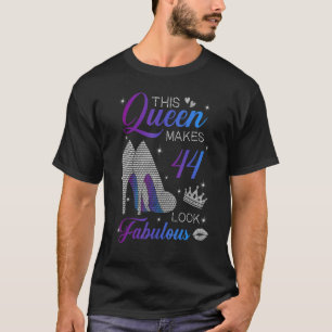 This Queen Makes 44 Look Fabulous High Heels 44th  T-Shirt