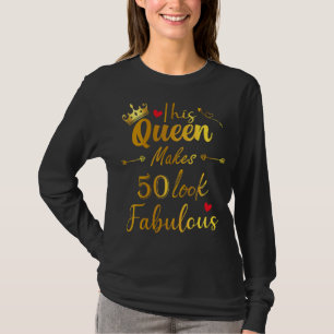 This Queen Makes 50 Look Fabulous 50th Women Birth T-Shirt