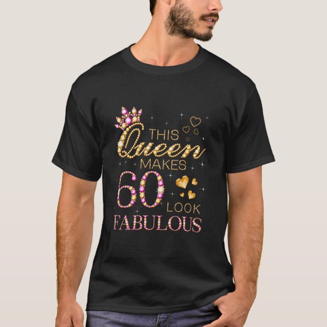 This Queen Makes 60 Look Fabulous 60Th Birthday Qu T-Shirt (Front)