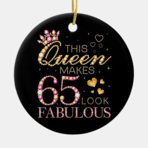 This Queen Makes 65 Look Fabulous Ceramic Ornament