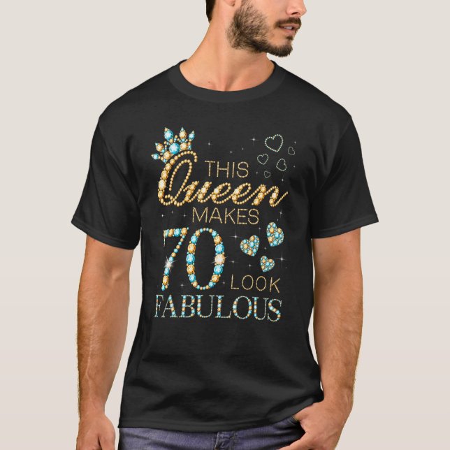 This Queen Makes 70 Look Fabulous 70th Birthday Ad T-Shirt (Front)