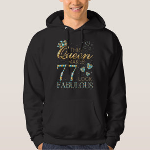 This Queen Makes 77 Look Fabulous 77th Birthday Ad Hoodie