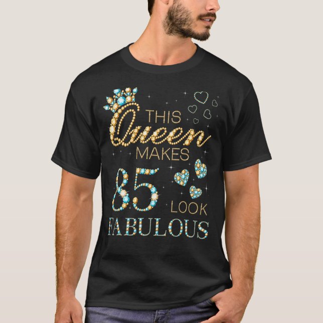 This Queen Makes 85 Look Fabulous 85th Birthday Ad T-Shirt (Front)