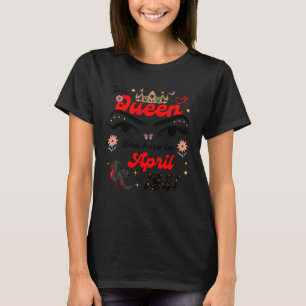This Queen Was Born in April 1981 April birthday W T-Shirt