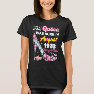 This Queen Was Born In August 1933 Happy 89th Birt T-Shirt