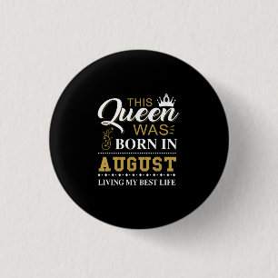This Queen Was Born In August Birthday Gift 3 Cm Round Badge