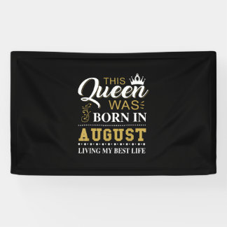 This Queen Was Born In August Birthday Gift Banner