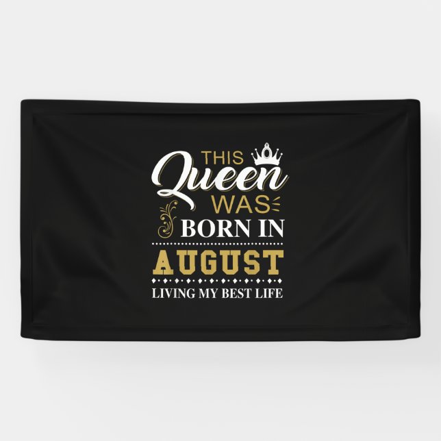 This Queen Was Born In August Birthday Gift Banner (Horizontal)