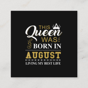 This Queen Was Born In August Birthday Gift Square Business Card
