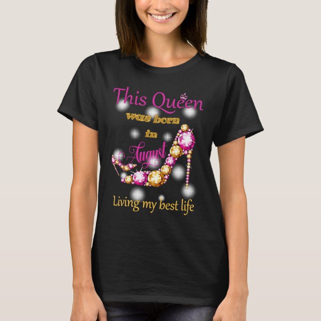 This Queen Was Born In August T-Shirt (Front)