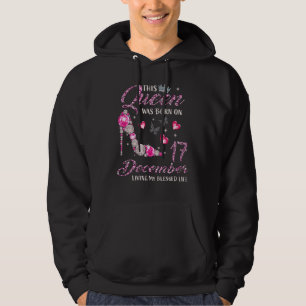 This Queen Was Born In December 17 Living My Bless Hoodie