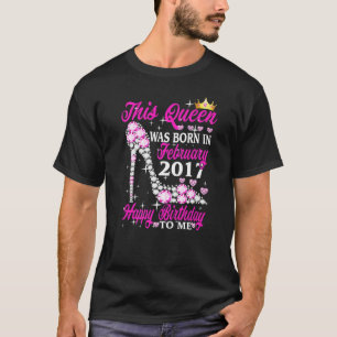 This Queen Was Born In February 2017 6th Birthday T-Shirt