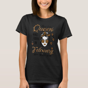 This Queen Was Born In February Happy Birthday To T-Shirt