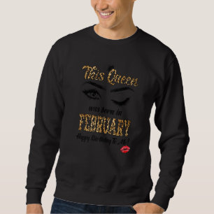 This Queen Was Born In February Leopard Brithday G Sweatshirt