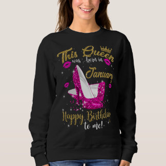 This Queen Was Born In January For Girls And Women Sweatshirt