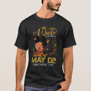 This Queen Was Born In July 02 Happy Birthday To M T-Shirt