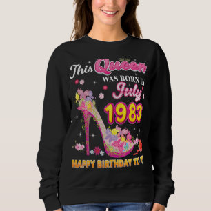 This Queen Was Born In July 1983 Happy Birthday To Sweatshirt