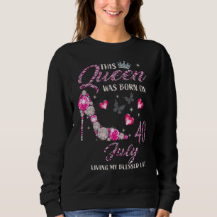 This Queen Was Born In July 40 Living My Blessed L Sweatshirt