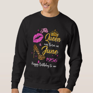 This Queen Was Born In June 1956 66th Birthday Leo Sweatshirt