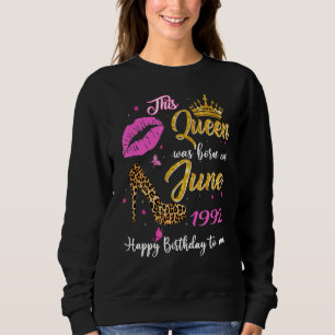 This Queen Was Born In June 1992 30th Birthday Leo Sweatshirt
