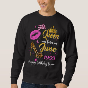 This Queen Was Born In June 1993 29th Birthday Leo Sweatshirt
