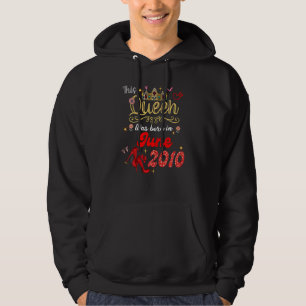 This Queen Was Born In June 2010 June Birthday Wom Hoodie