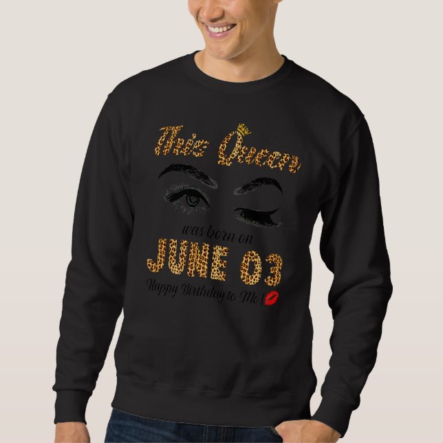 This Queen Was Born In June 3 Happy Birthday To Me Sweatshirt (Front)