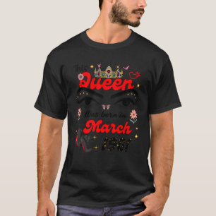 This Queen Was Born in March 1961 March birthday W T-Shirt