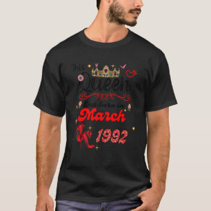 This Queen Was Born in March 1992 March birthday W T-Shirt