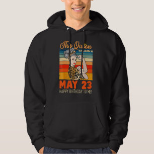 This Queen Was Born In May 23 Happy Birthday To Me Hoodie