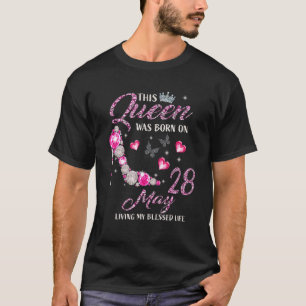 This Queen Was Born In May 28 Living My Blessed Li T-Shirt
