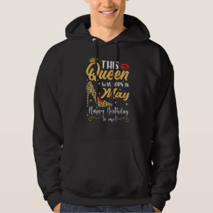 This Queen Was Born In May Birthday Cute Girl Wome Hoodie