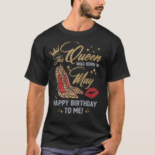 This Queen Was Born In May Birthday Leopard High H T-Shirt