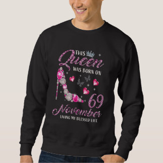 This Queen Was Born In November 69 Living My Bless Sweatshirt