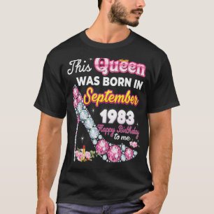 This Queen Was Born In September 1983 Happy 39th B T-Shirt