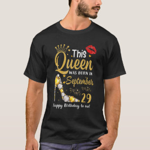 This Queen Was Born In September 29th Happy Birthd T-Shirt
