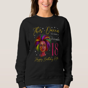 This Queen Was Born On December 18 Black Woman Gir Sweatshirt