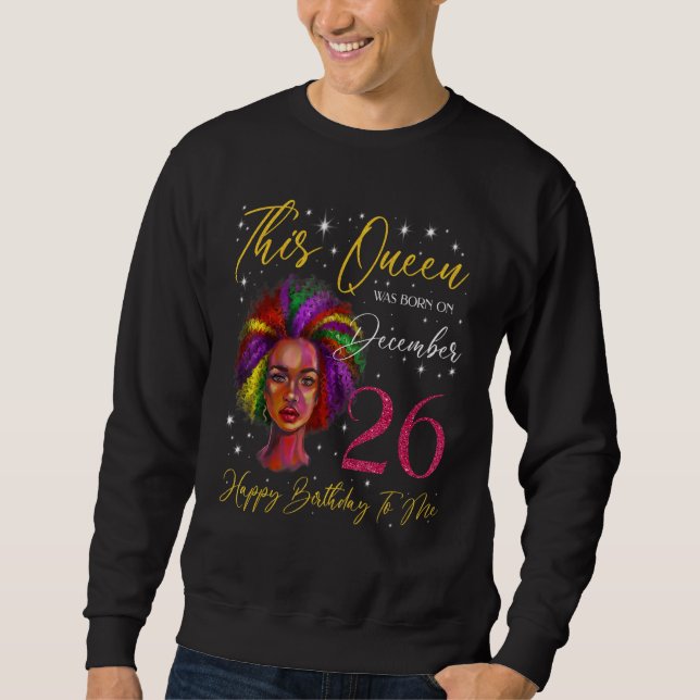 This Queen Was Born On December 26 Black Woman Gir Sweatshirt (Front)