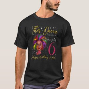 This Queen Was Born On December 6 Black Woman Girl T-Shirt