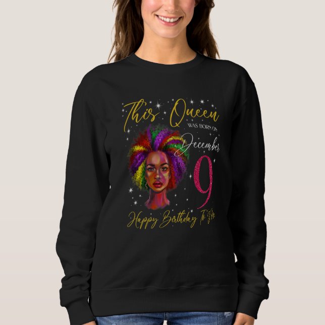 This Queen Was Born On December 9 Black Woman Girl Sweatshirt (Front)