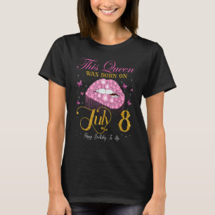 This Queen Was Born on July 8, 8th July Birthday T-Shirt