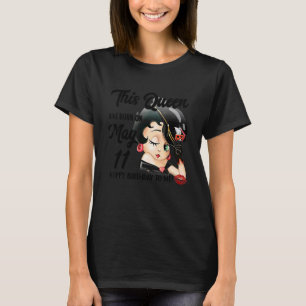 This Queen Was Born On May 11th Happy Birthday T-Shirt