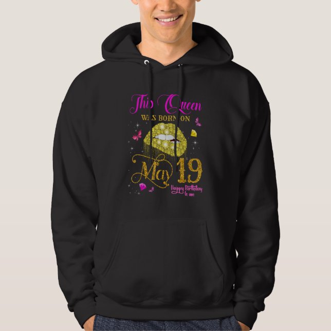 This Queen Was Born on May 19, 19th May Birthday Hoodie (Front)
