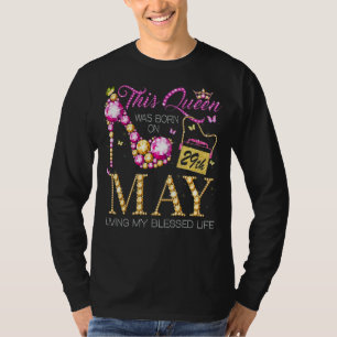 This Queen Was Born On May 29th Living My Blessed T-Shirt