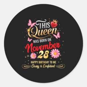 This Queen Was Born On November 28 November 28th B Classic Round Sticker