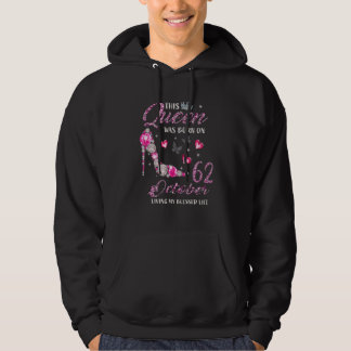 This Queen Was Born On October 62 Living My Blesse Hoodie
