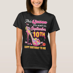 This Queen Was Born On September 10 10th Happy Bir T-Shirt